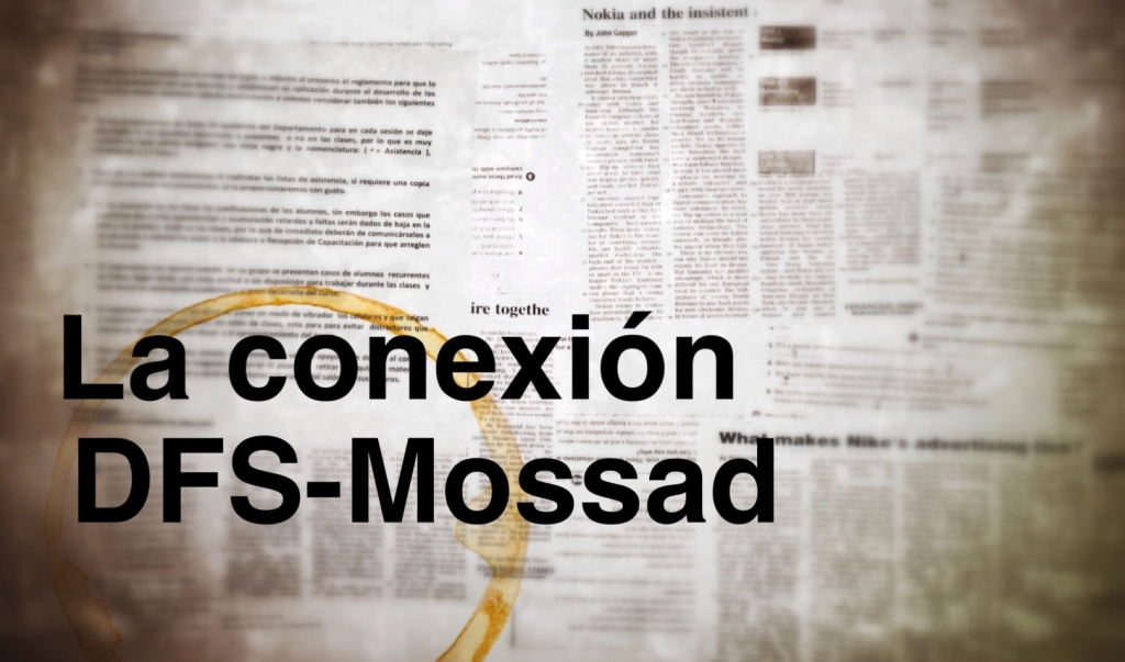 Hallan conexión DFS y Mossad